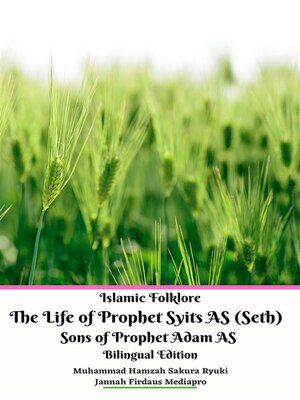 cover image of Islamic Folklore the Life of Prophet Syits AS (Seth) Sons of Prophet Adam AS Bilingual Edition